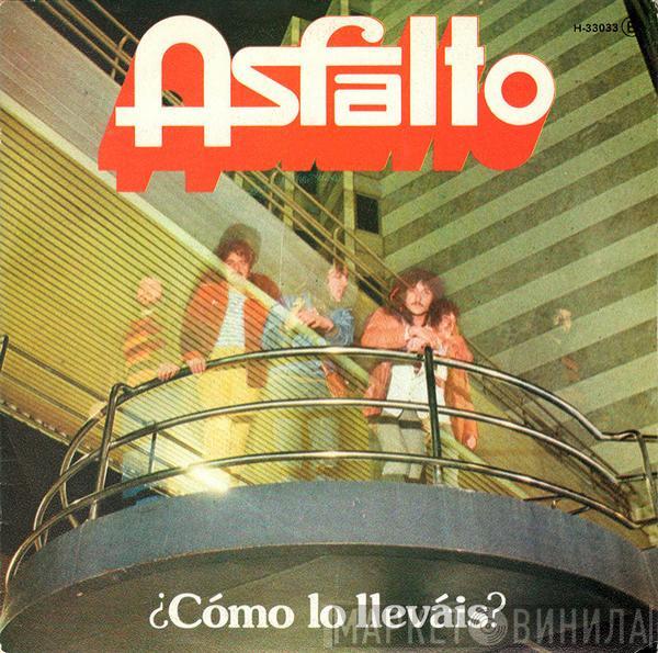 Asfalto - ¿Cómo Lo Lleváis?