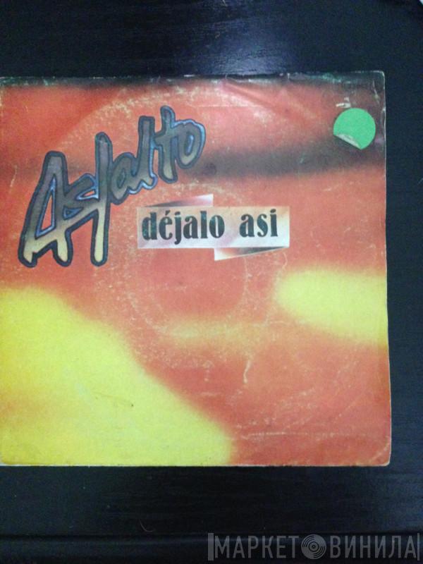 Asfalto - Déjalo Asi