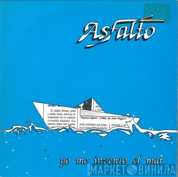 Asfalto - Yo Me Invento El Mar / Amigo Mio