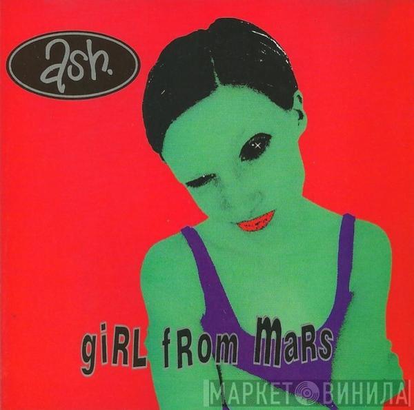 Ash - Girl From Mars