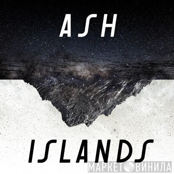 Ash - Islands