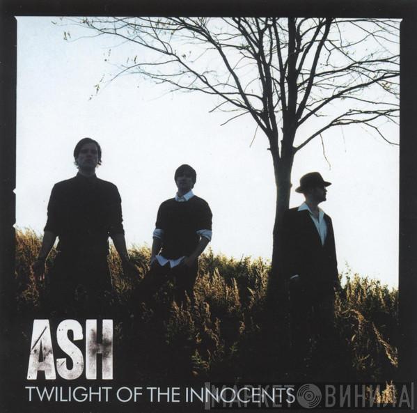 Ash - Twilight Of The Innocents