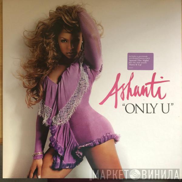 Ashanti - Only U