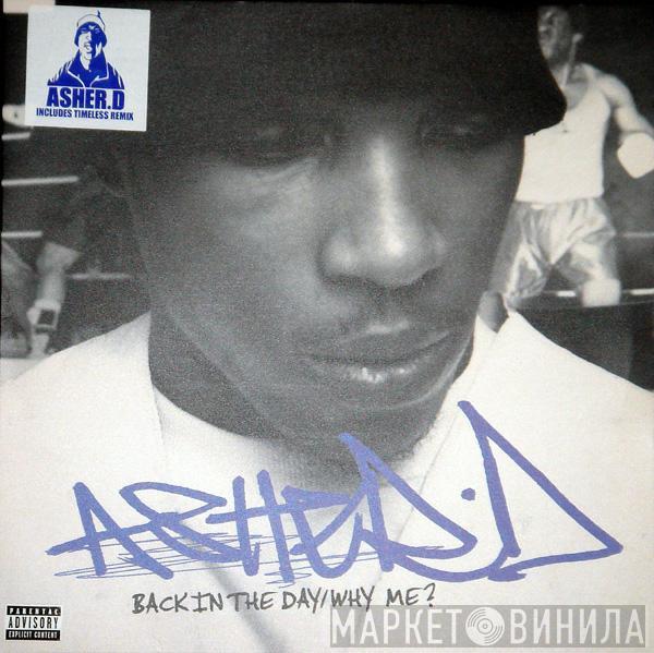 Asher D - Back In The Day / Why Me?