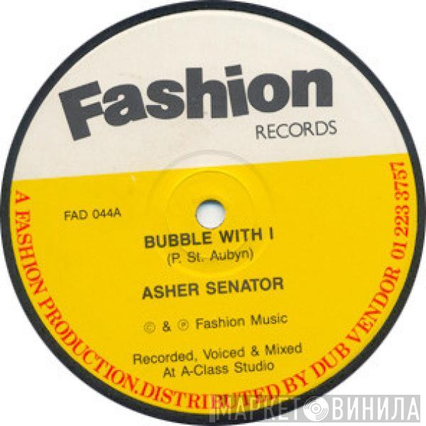 Asher Senator - Bubble With I / I'm The Man