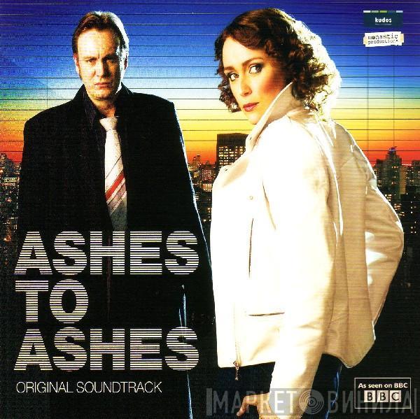  - Ashes To Ashes (Original Soundtrack)