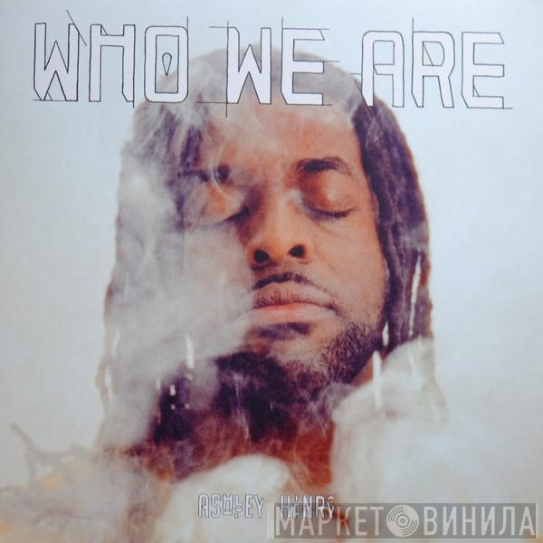 Ashley Henry - Who We Are