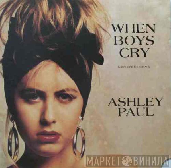 Ashley Paul - When Boys Cry (Extended Dance Mix)