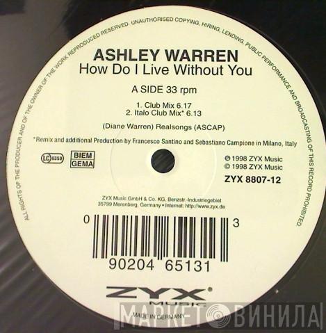 Ashley Warren  - How Do I Live Without You