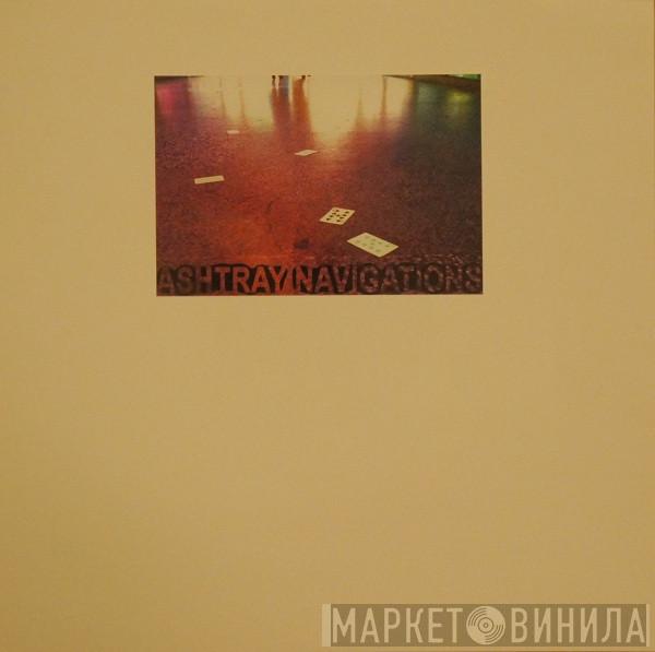 Ashtray Navigations - Deadicated To The Sensory Armada