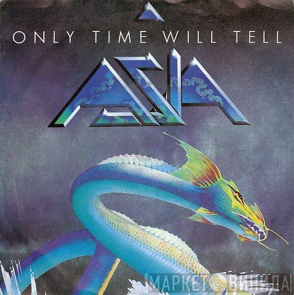 Asia  - Only Time Will Tell