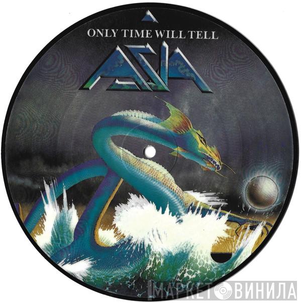 Asia  - Only Time Will Tell