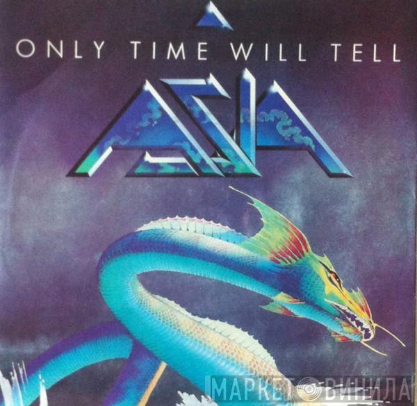 Asia  - Only Time Will Tell