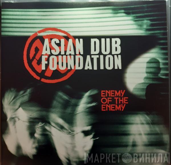 Asian Dub Foundation - Enemy Of The Enemy