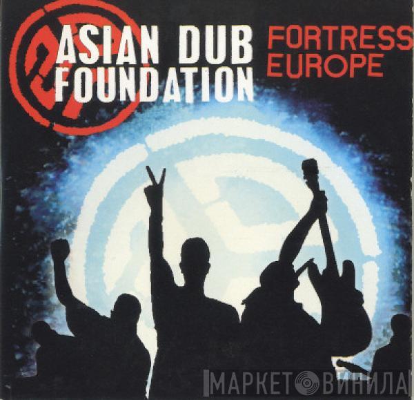 Asian Dub Foundation - Fortress Europe