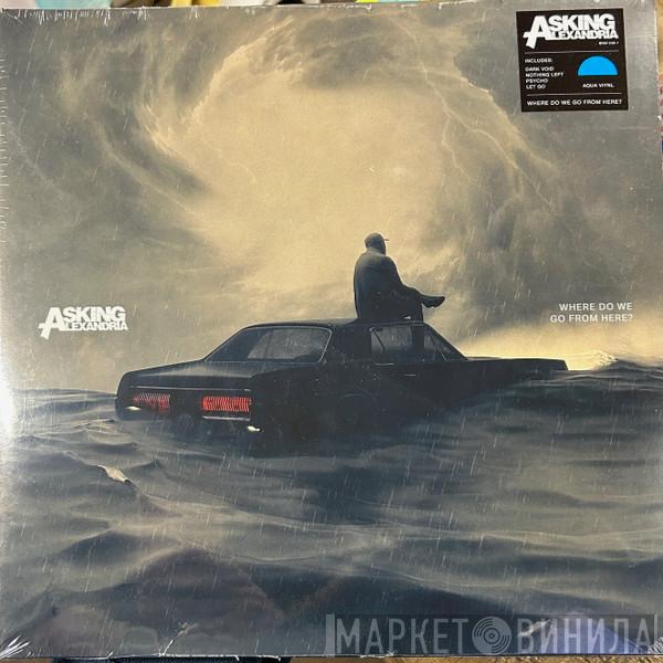 Asking Alexandria - Where Do We Go From Here?