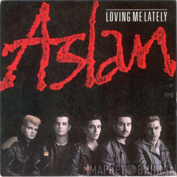 Aslan - Loving Me Lately