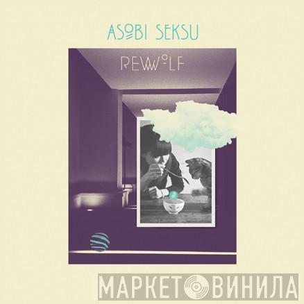  Asobi Seksu  - Rewolf