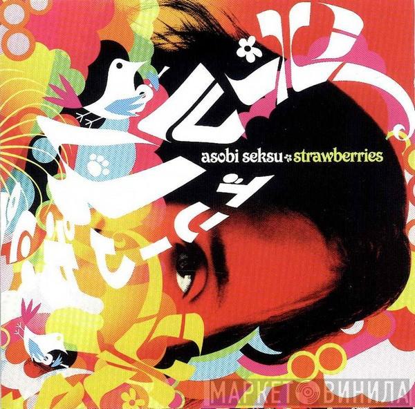  Asobi Seksu  - Strawberries