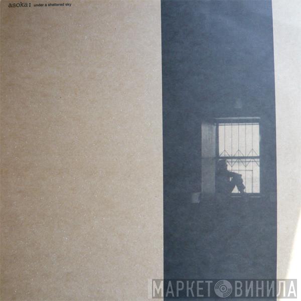 Asoka - Under A Sheltered Sky