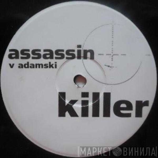 Assassin , Adamski - Killer