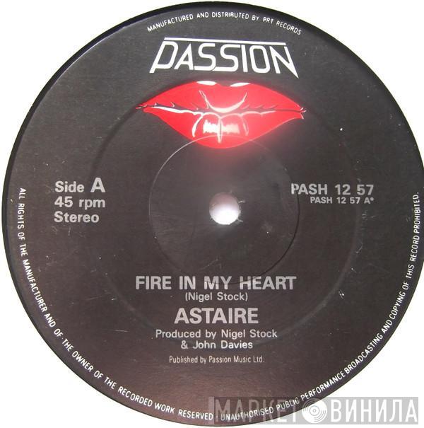 Astaire - Fire In My Heart