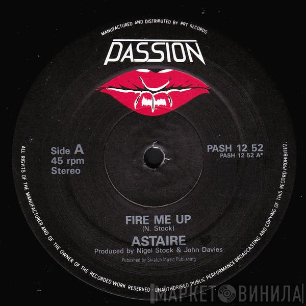Astaire - Fire Me Up