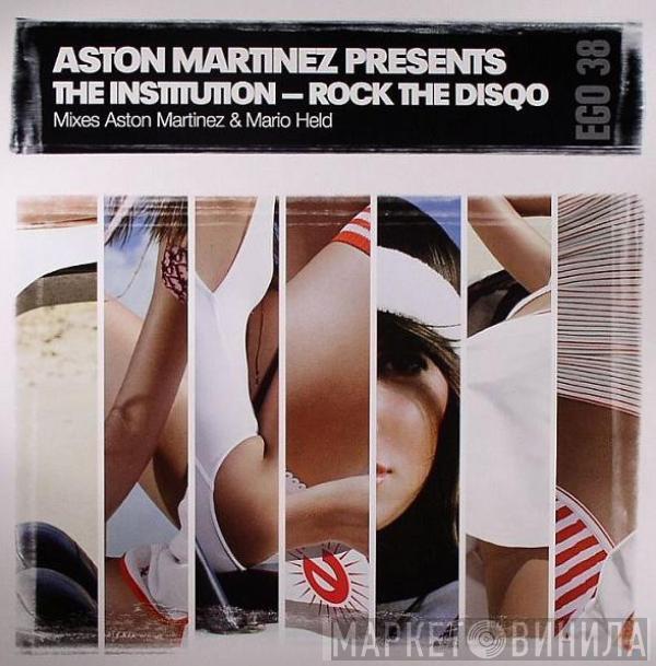 Aston Martinez, The Institution - Rock The Disqo