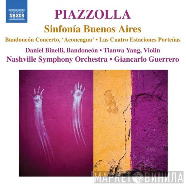 Astor Piazzolla, Daniel Binelli, Tianwa Yang, Nashville Symphony Orchestra, Giancarlo Guerrero - Sinfonía Buenos Aires • Bandoneón Concerto, 'Aconcagua' • Las Cuatro Estaciones Porteñas