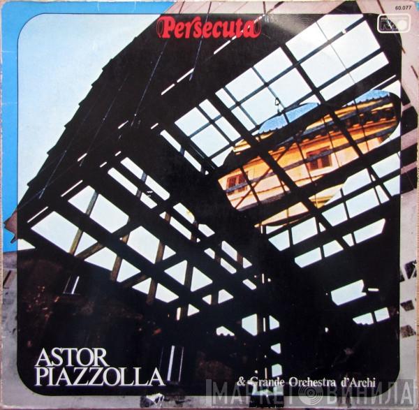 Astor Piazzolla, Grande Orchestra D'Archi - Persecuta