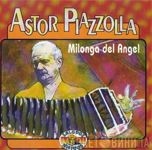  Astor Piazzolla  - Milonga Del Angel