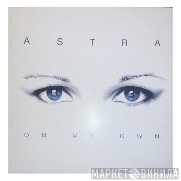 Astra  - On My Own