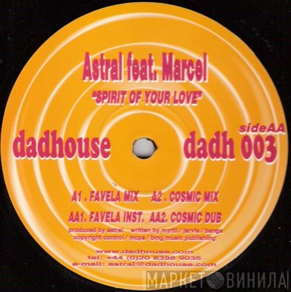 Astral , Marcel Schooler - Spirit Of Your Love