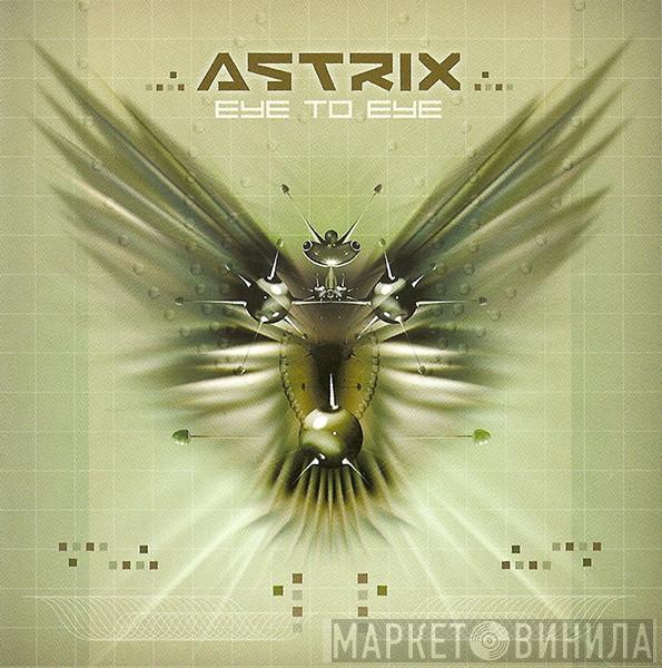 Astrix - Eye To Eye
