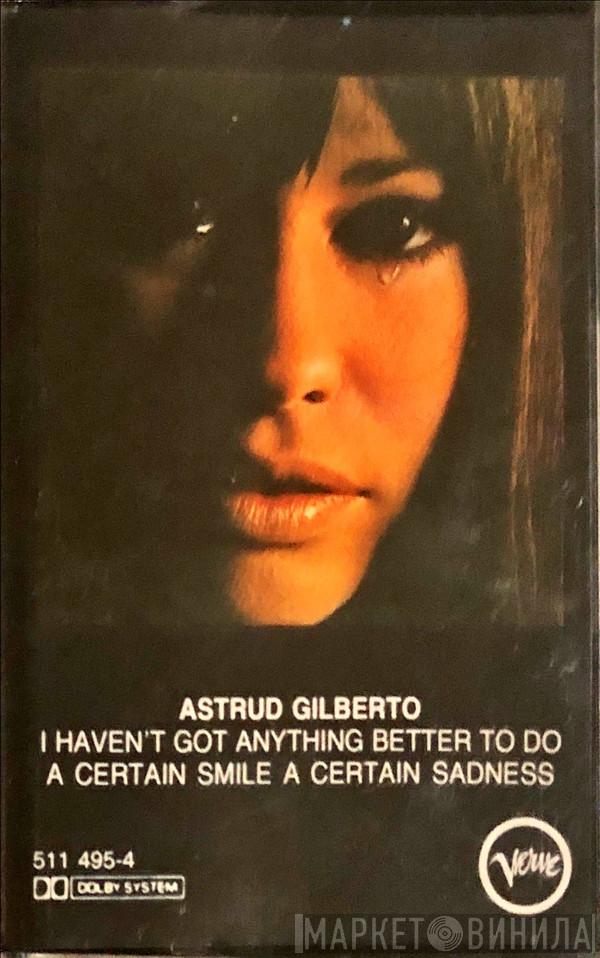  Astrud Gilberto  - I Haven't Got Anything Better To Do