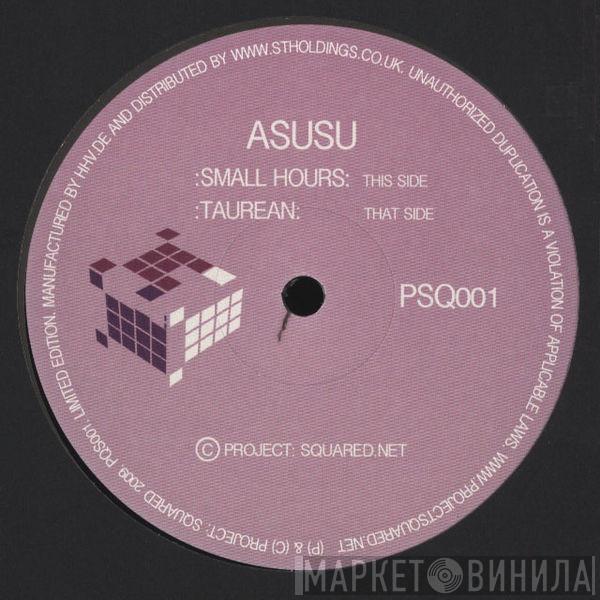 Asusu - Small Hours / Taurean