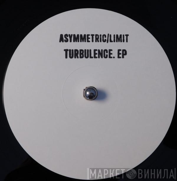 Asymmetric, Limit  - Turbulence. EP