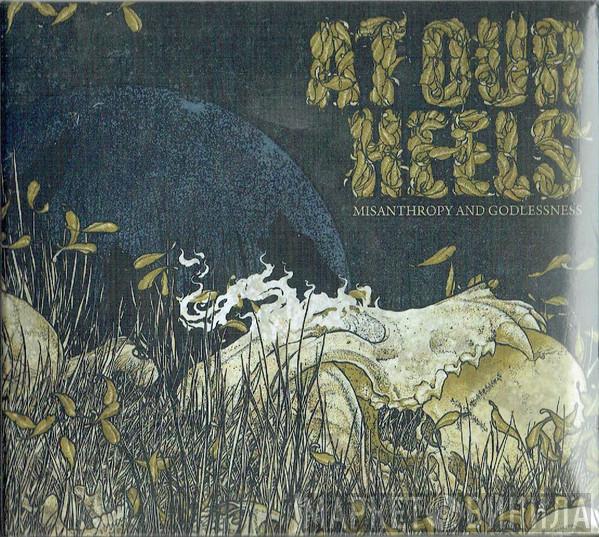 At Our Heels - Misanthropy And Godlessness