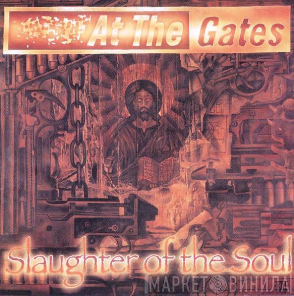 At The Gates - Slaughter Of The Soul