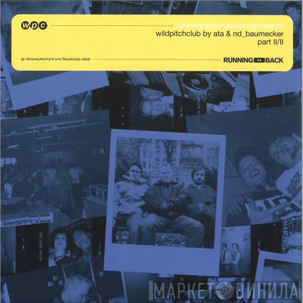 Ata, Andy Baumecker - Running Back Mastermix Presents Wild Pitch Club Part II/II
