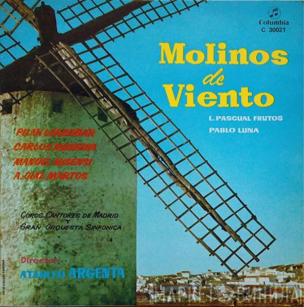 Ataúlfo Argenta, Gran Orquesta Sinfónica, Coros Cantores De Madrid, Pilar Lorengar, Carlos Munguía, Manuel Ausensi, Arturo Díaz Martos - Molinos De Viento