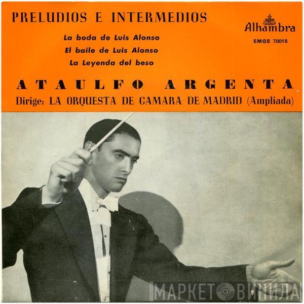 Ataúlfo Argenta, Orquesta de Cámara de Madrid - Preludios E Intermedios (Selección Nº 10)