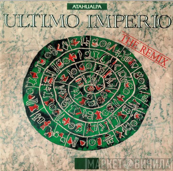  Atahualpa  - Ultimo Imperio (The Remix)
