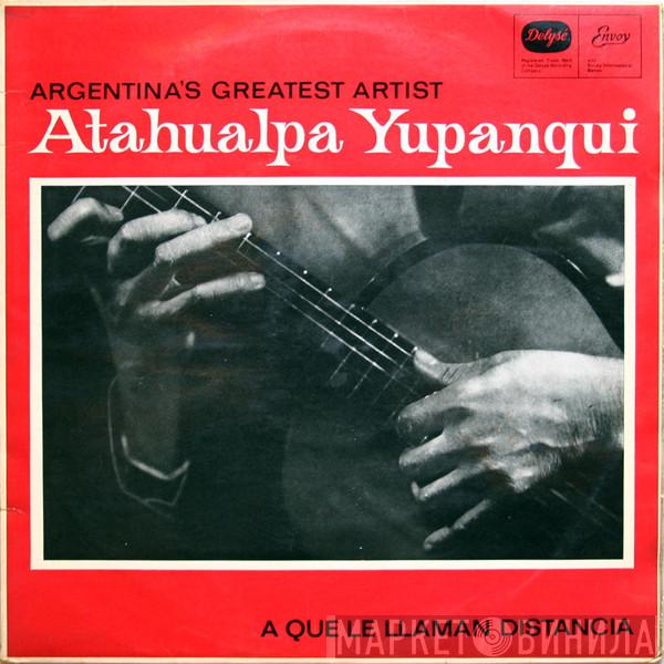 Atahualpa Yupanqui - A Que Le Llaman Distancia