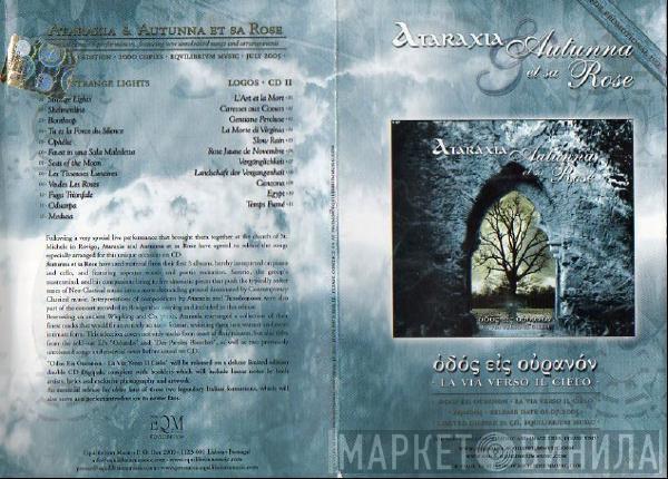 Ataraxia, Autunna Et Sa Rose - Odos Eis Ouranon - La Via Verso Il Cielo