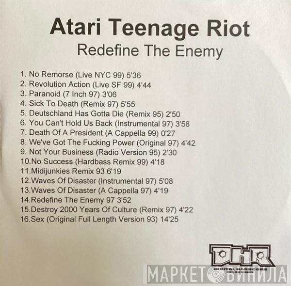 Atari Teenage Riot - Redefine The Enemy! ‎– Rarities And B-Sides Compilation 1992-1999