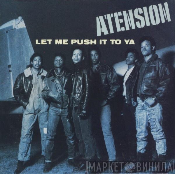 Atension - Let Me Push It To Ya