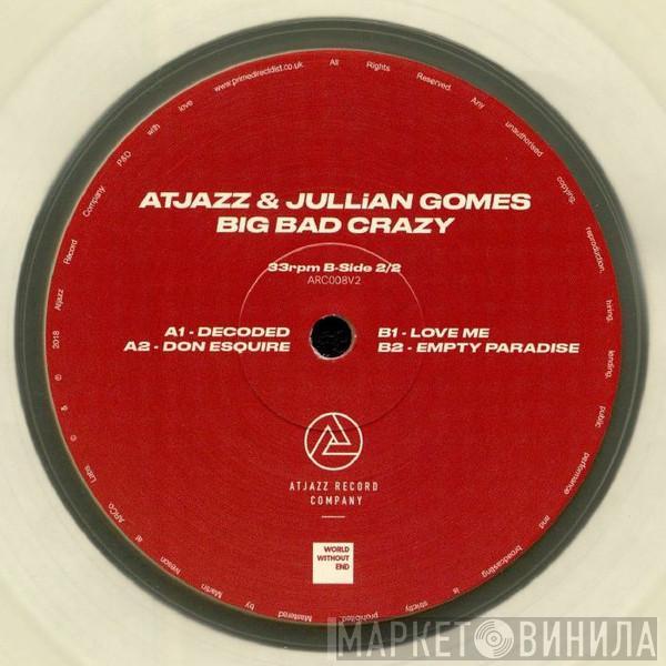 Atjazz, Jullian Gomes - Big Bad Crazy (2/2)