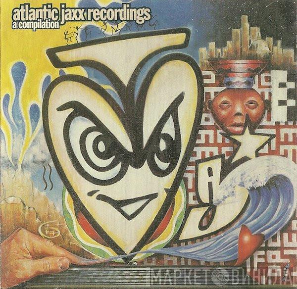  - Atlantic Jaxx Recordings (A Compilation)