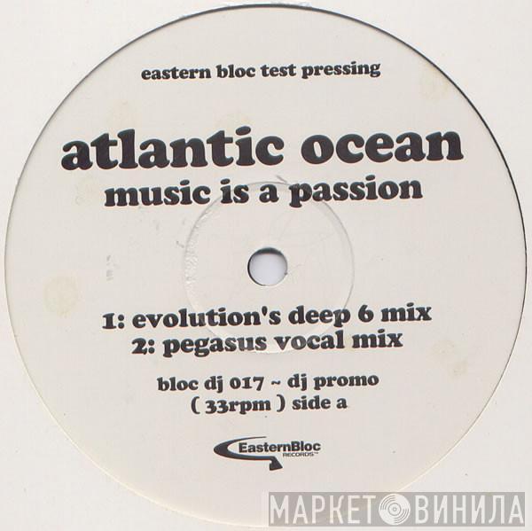 Atlantic Ocean - Music Is A Passion